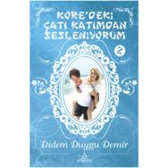 Kore'deki Çatı Katımdan Sesleniyorum 2 Ciltli - Didem Duygu Demir