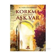 Korkma Ayrılıktan Aşk Var - M. Faik Özdengül