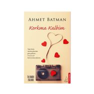 Korkma Kalbim - Ahmet Batman