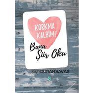 Korkma Kalbim! - Bana Şiir Oku - Duran Savaş