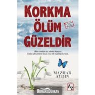 Korkma Ölüm Güzeldir - Mazhar Aydın