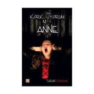Korkmuyorum Anne 1 Turan Özbudak
