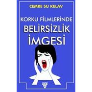 Korku Filmlerinde Belirsizlik İmgesi - Cemre Su Kelav