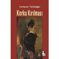 Korku Kırılması- Yurdanur Türkdoğan