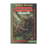 KORKU KULÜBÜ 4 - BAHÇEDEKİ SIR - THOMAS BREZINA