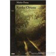 KORKU OYUNU - MAHIR ÖZTAŞ