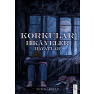 Korkular Hikayeler Hayatlar Yusuf Arslan