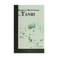 Korkunç Kötülükler ve Tanrı - Ferhat Akdemir