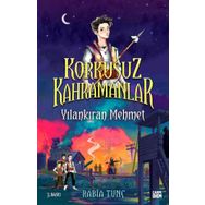 Korkusuz Kahramanlar -Yılankıran Mehmet - Rabia Tunç