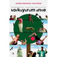 KORKUYORUM ANNE - NİLÜFER GÜNGÖRMÜŞ; REHA ERDEM