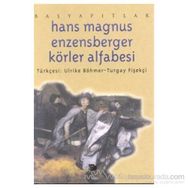 KÖRLER ALFABESI - HANS MAGNUS ENZENSBERGER