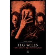 Körler Ülkesi Ve Diğer Karanlık Öyküler-H.G. Wells