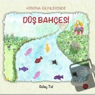 Korona Günlerinde Düş Bahçesi - Gülay Tol