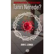 Koronavirüs Dünyasında Tanrı Nerede? - John C. Lennox