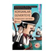Korsanlar Güverteye Ateşkusan'ı Batırın : 2. Kitap - Sebastiano Ruiz Mignon
