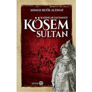 Kösem Sultan - Ahmet Refik Altınay