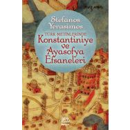 Kostantiniye ve Ayasofya Efsaneleri Stefanos Yerasimos