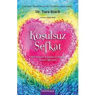 Koşulsuz Şefkat - Tara Brach