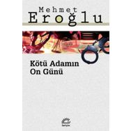 Kötü Adamın On Günü - Mehmet Eroğlu