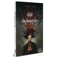 Kötü Başlangıçlar - Yeliz Türk