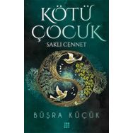 Kötü Çocuk 4 Saklı Cennet - Büşra Küçük