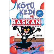 Kötü Kedi ve Başkan - Nick Bruel