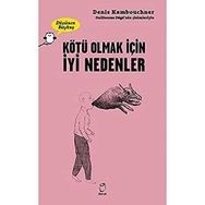 Kötü Olmak İçin İyi Nedenler - Denis Kambouchner
