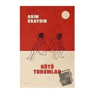 Kötü Tohumlar - Asım Eraydın
