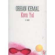 KÖTÜ YOL - ORHAN KEMAL