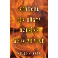 Kötücül Bir Dünya Üzerine Aforizmalar - Cinius Yayınları