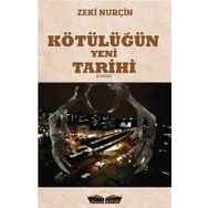 Kötülüğün Yeni Tarihi - Zeki Nurçin
