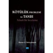 Kötülük Problemi ve Tanrı - Hasan G. Bahçekapılı