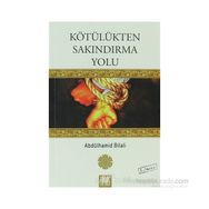 KÖTÜLÜKTEN SAKINDIRMA YOLU - ABDÜLHAMİD BILALI