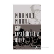 KÖY ENSTİTÜLERİ VE ÖTESİ - MAHMUT MAKAL