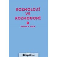 Kozmoloji ve Kozmogoni - Philip K. Dick