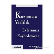 KOZMOSTA YERLILIK - EVLERIMIZI KAYBEDIYORUZ - LÜTFI BERGEN
