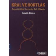 KRAL VE HORTLAK RUHUN KÖTÜLÜĞÜ YENMESINE DAIR HIKÂYELER - HEINRICH ZIMMER