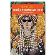 Kraliçe'nin Hatıra Defteri - Bizans'ta Kayıp Zamanı 2 - Mehmet Coral