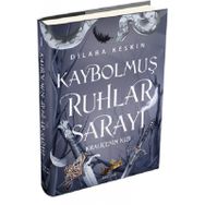 Kraliçenin Kızı Kaybolmuş Ruhlar Sarayı 1 - Dilara Keskin -Ephesus Yayınları