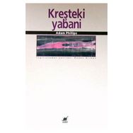 KREŞTEKİ YABANI - ADAM PHILLIPS