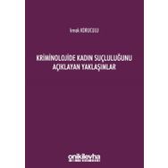 Kriminolojide Kadın Suçluluğunu Açıklayan Yaklaşımlar - Irmak Koruculu