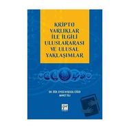 Kripto Varlıklar İle İlgili Uluslararası ve Ulusal Yaklaşımlar Ayşegül Ciğer Ahmet Tılı