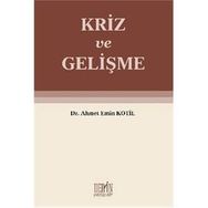 Kriz ve Gelişme - Ahmet Emin Kotil