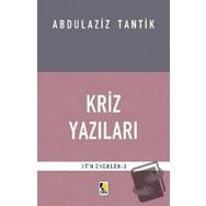 Kriz Yazıları - Abdulaziz Tantik - Çıra Yayınları