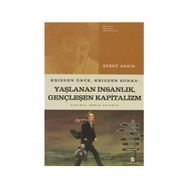 KRIZDEN ÖNCE, KRIZDEN SONRA: YAŞLANAN İNSANLIK, GENÇLEŞEN KAPITALIZM - SÜKRÜ ARGIN
