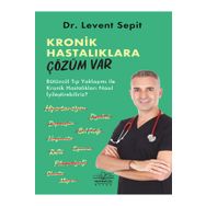 Kronik Hastalıklara Çözüm Var - Levent Sepit