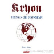 Kryon 2. Kitap Bir İnsan Gibi Düşünmeyin - Lee Carroll