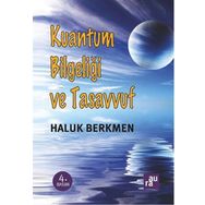 Kuantum Bilgeliği ve Tasavvuf - Haluk Berkmen