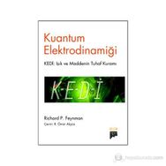 KUANTUM ELEKTRODINAMIĞI KEDI: IŞIK VE MADDENIN TUHAF KURAMI - RICHARD P. FEYNMAN