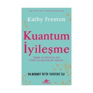 KUANTUM İYİLEŞME - KATHY FRESTON
